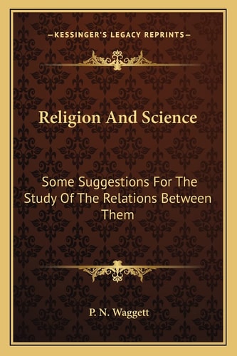 Religion And Science: Some Suggestions For The Study Of The Relations Between Them