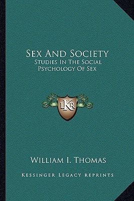 Sex And Society: Studies In The Social Psychology Of Sex
