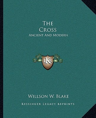 The Cross: Ancient And Modern