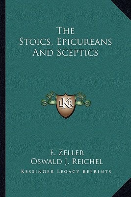 The Stoics, Epicureans And Sceptics