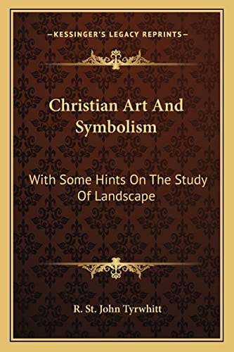 Christian Art And Symbolism: With Some Hints On The Study Of Landscape