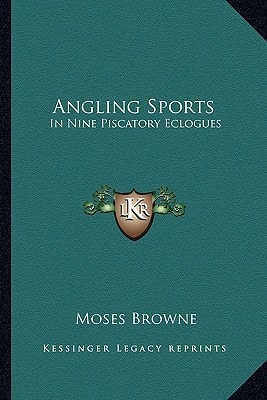 Angling Sports: In Nine Piscatory Eclogues