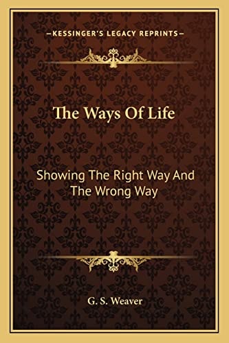 The Ways Of Life: Showing The Right Way And The Wrong Way