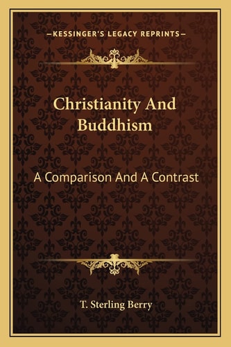 Christianity And Buddhism: A Comparison And A Contrast