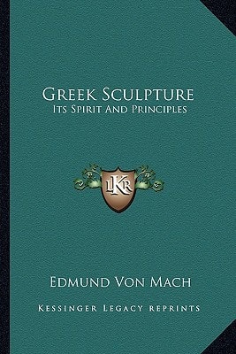 Greek Sculpture: Its Spirit And Principles