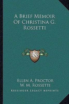 A Brief Memoir Of Christina G. Rossetti