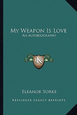 My Weapon Is Love: An Autobiography