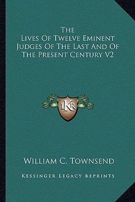 The Lives Of Twelve Eminent Judges Of The Last And Of The Present Century V2