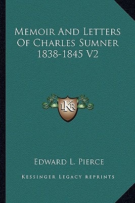 Memoir And Letters Of Charles Sumner 1838-1845 V2