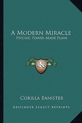 A Modern Miracle: Psychic Power Made Plain