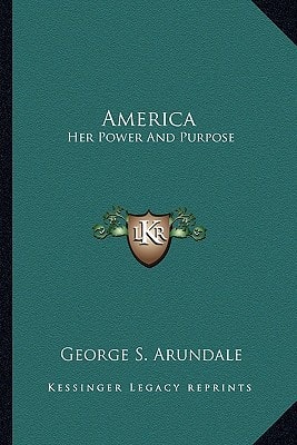 America: Her Power And Purpose