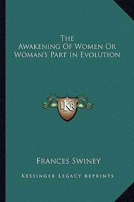 The Awakening Of Women Or Woman's Part In Evolution