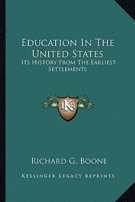 Education In The United States: Its History From The Earliest Settlements