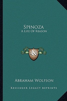 Spinoza: A Life Of Reason