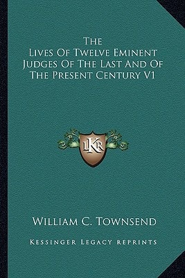 The Lives Of Twelve Eminent Judges Of The Last And Of The Present Century V1