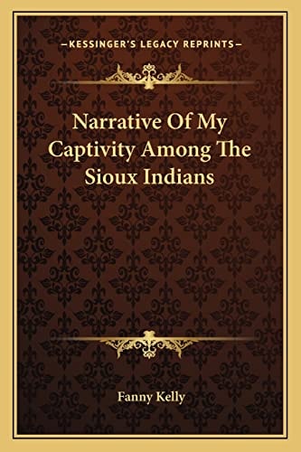 Narrative Of My Captivity Among The Sioux Indians