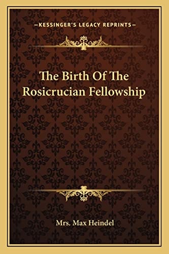 The Birth Of The Rosicrucian Fellowship