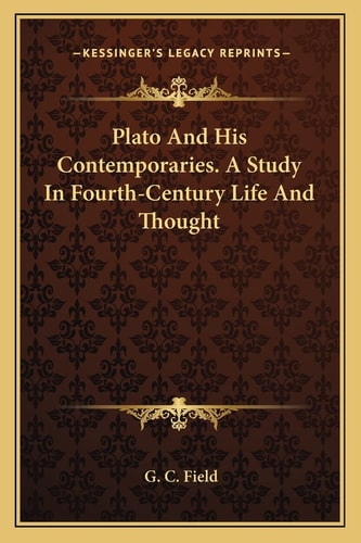 Plato And His Contemporaries. A Study In Fourth-Century Life And Thought