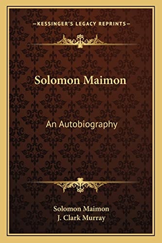 Solomon Maimon: An Autobiography