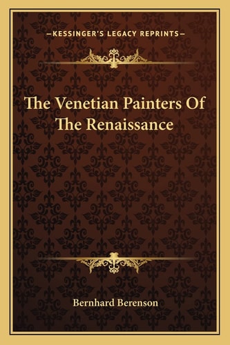 The Venetian Painters Of The Renaissance