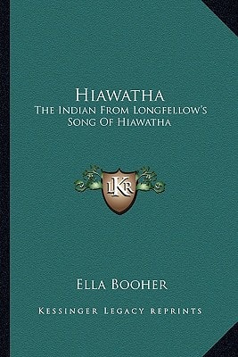 Hiawatha: The Indian From Longfellow's Song Of Hiawatha