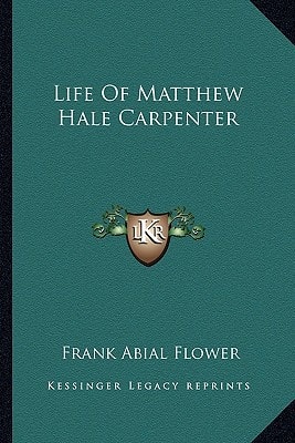 Life Of Matthew Hale Carpenter