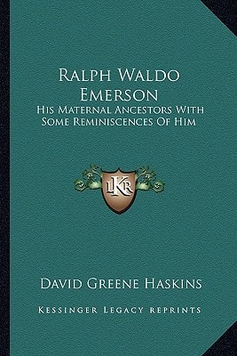 Ralph Waldo Emerson: His Maternal Ancestors With Some Reminiscences Of Him