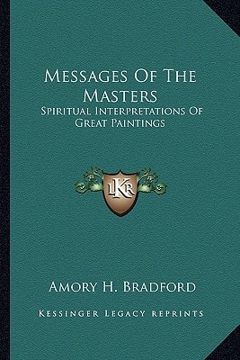 Messages Of The Masters: Spiritual Interpretations Of Great Paintings