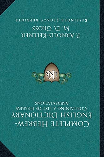 Complete Hebrew-English Dictionary: Containing a List of Hebrew Abbreviations