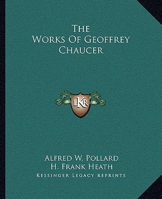 The Works Of Geoffrey Chaucer