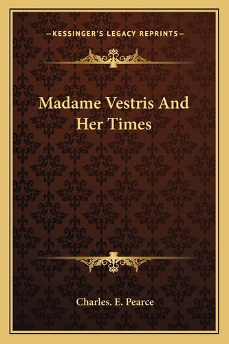 Madame Vestris And Her Times