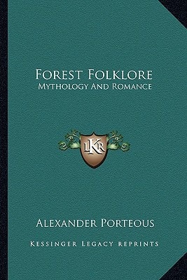 Forest Folklore: Mythology And Romance
