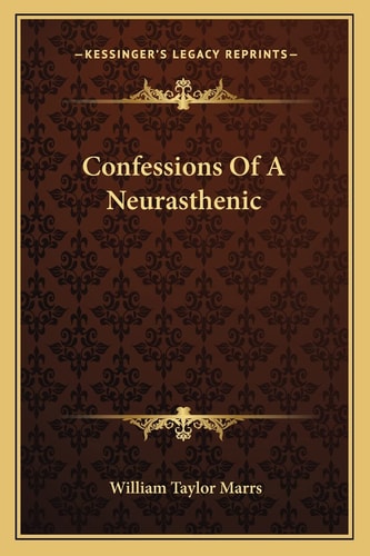 Confessions Of A Neurasthenic