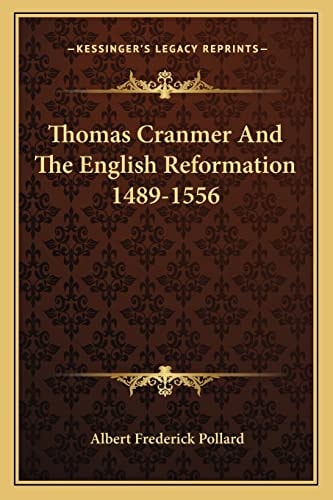 Thomas Cranmer And The English Reformation 1489-1556