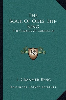 The Book Of Odes, Shi-King: The Classics Of Confucius
