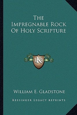The Impregnable Rock Of Holy Scripture