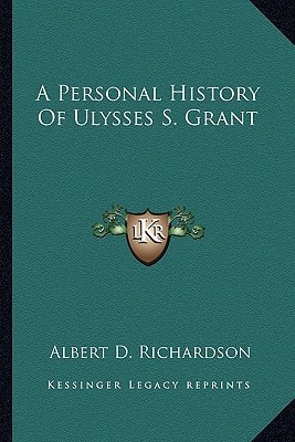 A Personal History Of Ulysses S. Grant