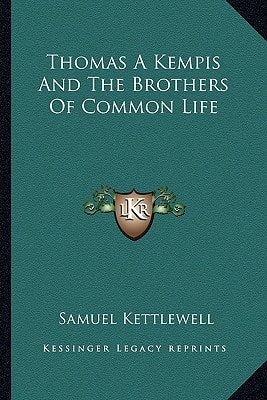 Thomas A Kempis And The Brothers Of Common Life