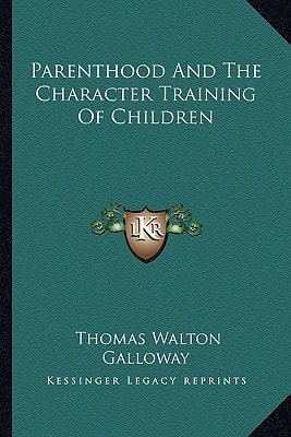 Parenthood And The Character Training Of Children