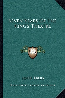 Seven Years Of The King's Theatre