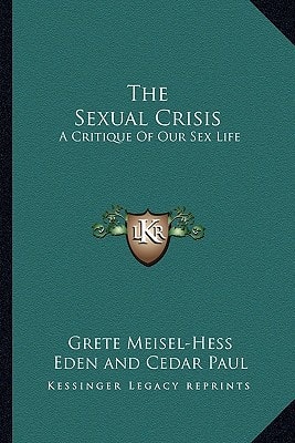 The Sexual Crisis: A Critique Of Our Sex Life