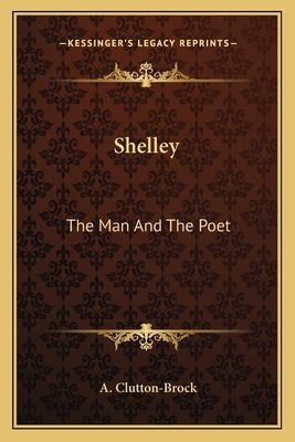 Shelley: The Man and the Poet