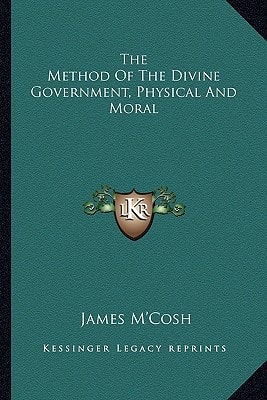 The Method Of The Divine Government, Physical And Moral