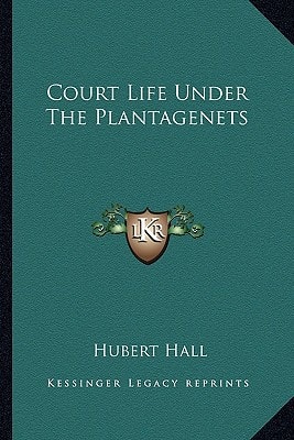 Court Life Under The Plantagenets