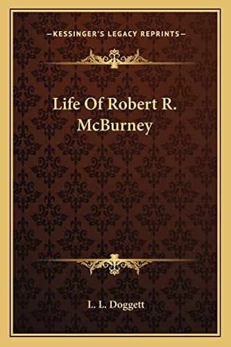 Life Of Robert R. McBurney