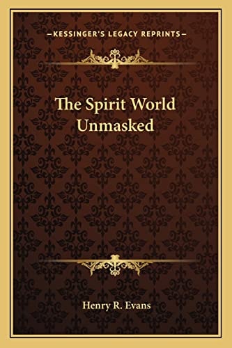 The Spirit World Unmasked