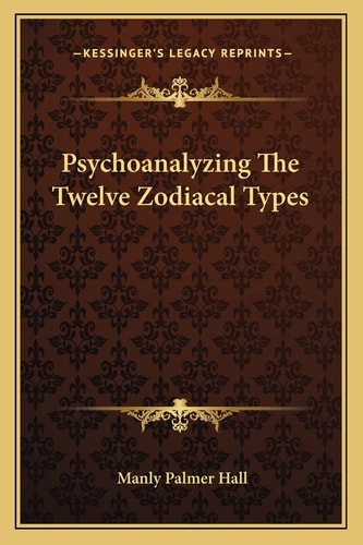 Psychoanalyzing The Twelve Zodiacal Types