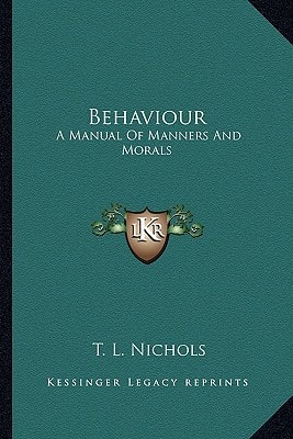 Behaviour: A Manual Of Manners And Morals