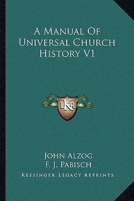 A Manual Of Universal Church History V1
