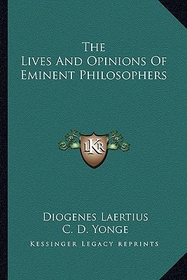 The Lives And Opinions Of Eminent Philosophers